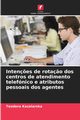 Inten?es de rota?o dos centros de atendimento telefnico e atributos pessoais dos agentes, Kazalarska Teodora