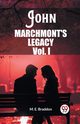 John Marchmont'S Legacy Vol. I, Braddon M. E.
