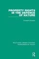 Property Rights in the Defence of Nature, Brubaker Elizabeth