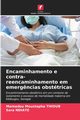 Encaminhamento e contra-reencaminhamento em emerg?ncias obsttricas, THIOUB Mamadou Moustapha