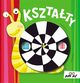 Ksztaty, Bernacka Agnieszka (tekst); Makowska Ola (ilustracje)