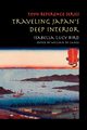 Traveling Japan's Deep Interior, Bird Isabella Lucy