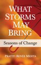 What Storms May Bring, Mehta Pratiti Rene