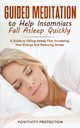 Guided Meditation to Help Insomniacs Fall Asleep Quickly, Protection Positivity