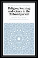 Religion, Learning and Science in the 'Abbasid Period, 