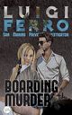 Boarding Murder, Ferro Luigi
