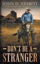 Don't Be a Stranger, Nesbitt John D.