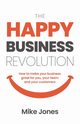 The Happy Business Revolution, Jones Mike
