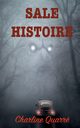 Sale Histoire, Quarr Charline