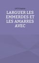 Larguer les emmerdes et les amarres avec, Duplom Lucy