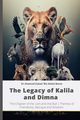 The Legacy of Kalila and Dimna, Bin Abdul Baree Dr Ahamed Zubair
