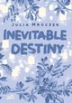 Inevitable Destiny, Mroczek Julia