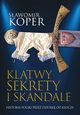 Kltwy sekrety i skandale, Koper Sawomir