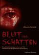 Blut und Schatten. Erzhlung ber eine unerhrt mrderische Begebenheit in Nordhorn, Herold Denis