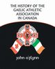 The History of the Gaelic Athletic Association in Canada, O'Flynn John