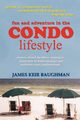 Fun and Adventure in the Condo Lifestyle, Baughman James Keir