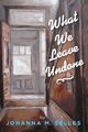 What We Leave Undone, Selles Johanna M.