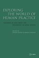 Exploring the World of Human Practice, 