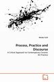 Process, Practice and Discourse, Tuxill Wendy