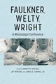 Faulkner, Welty, Wright, Trefzer Annette