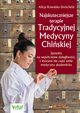 Najskuteczniejsze terapie Tradycyjnej Medycyny Chiskiej, Kowalska Dorscheid Alicja