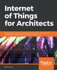 Internet of Things for Architects, Lea Perry