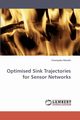 Optimised Sink Trajectories for Sensor Networks, Mendis Champake