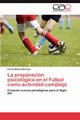 La preparacin psicolgica en el Ftbol como actividad compleja, Martino Carlos Manuel