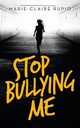 Stop Bullying Me, Rupio Marie-Claire