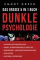 Dunkle Psychologie - Das groe 5 in 1 Buch, Green Emory