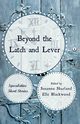 Beyond the Latch and Lever, Amundsen Erik