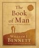 The Book of Man, Bennett William J.