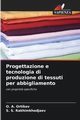 Progettazione e tecnologia di produzione di tessuti per abbigliamento, Ortikov O. A.