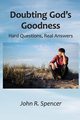 Doubting God's Goodness, Spencer John R