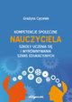 Kompetencje spoeczne nauczyciela szkoy uczenia si i wyrwnywania szans edukacyjnych, Ccelek Grayna