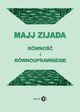 Rwno i rwnouprawnienie, Zijada Majj