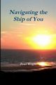 Navigating the Ship of You, Wright Peter
