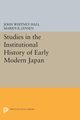 Studies in the Institutional History of Early Modern Japan, Hall John Whitney
