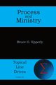 Process and Ministry, Epperly Bruce  G