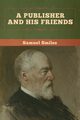 A Publisher and His Friends, Smiles Samuel