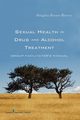 Sexual Health in Drug and Alcohol Treatment, Braun-Harvey Douglas MA MFT CGP CST