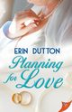 Planning for Love, Dutton Erin