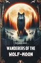 Wanderers of the Wolf-Moon, Bond Nelson S.