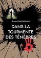 Dans la tourmente des tn?bres, Guadagnini Bruno
