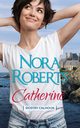 Catherine, Roberts Nora