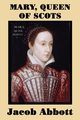 Mary, Queen of Scots, Abbott Jacob