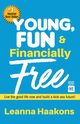 Young, Fun & Financially Free, Haakons Leanna