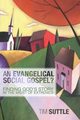 An Evangelical Social Gospel?, Suttle Timothy L.