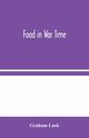 Food in War Time, Lusk Graham