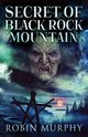 Secret of Black Rock Mountain, Murphy Robin